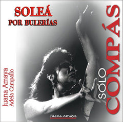 "Sólo Compás" Soleá por Bulerías (2 CDs) | "Sólo Compás" Soleá por Bulerías (2 CDs)