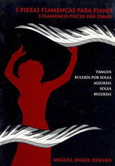 5 flamenco pieces for piano by Miguel A. Remiro | 5 Piezas flamencas para piano - M. Angel Remiro (Libro Partituras)