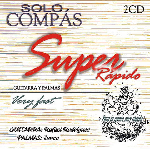 "Sólo Compás" Guitarra y palmas Súper Rápido (2 CDs) | "Sólo Compás" Guitarra y palmas Súper Rápido (2 CDs)