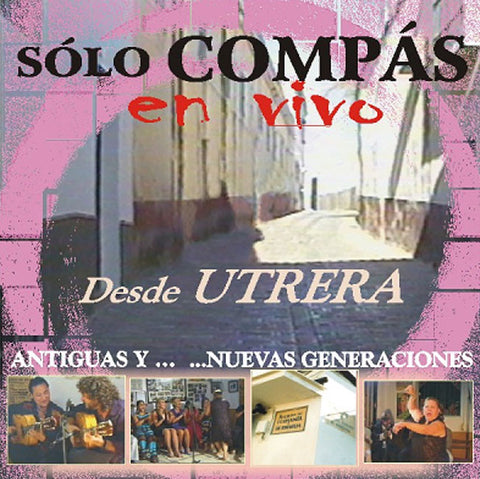 "Sólo Compás" En Vivo. Desde Utrera (2 CDs) | "Sólo Compás" En Vivo. Desde Utrera (2 CDs)